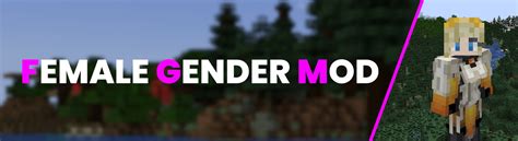 Female Gender Mod